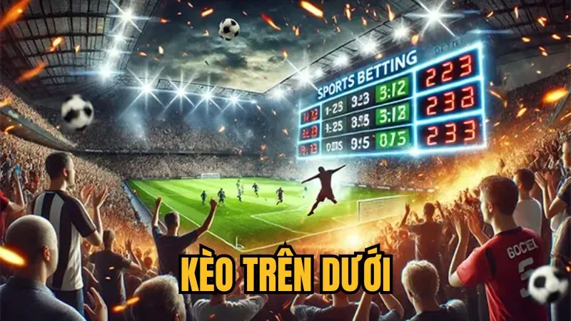 kèo trên dưới